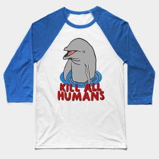 KILL ALL HUMANS Baseball T-Shirt